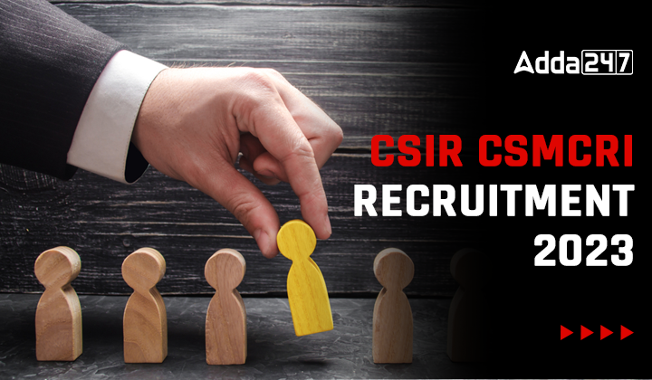 CSIR CSMCRI Recruitment 2023