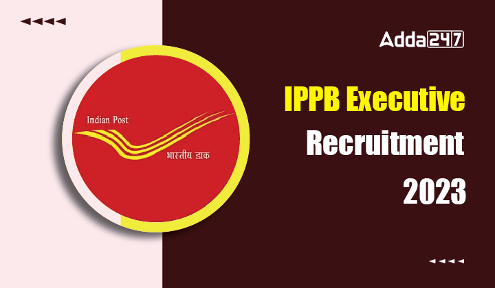 IPPB Executive Recruitment 2023