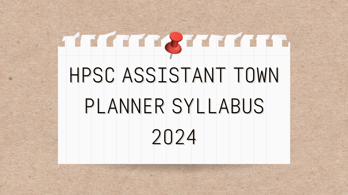 HPSC ASSISTANT TOWN PLANNER SYLLABUS