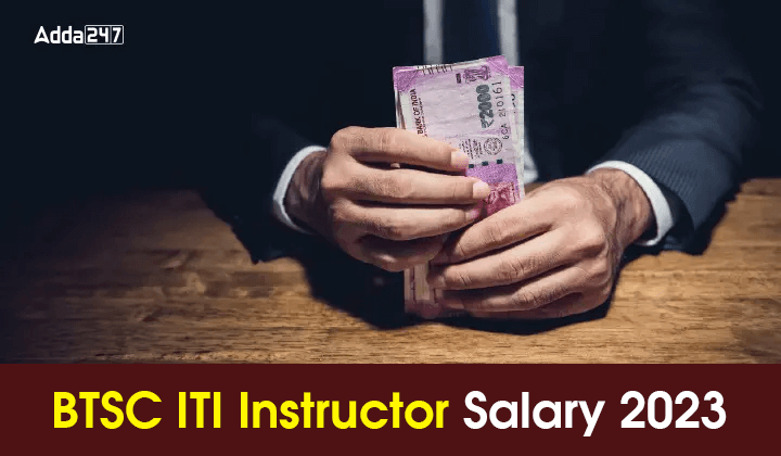 BTSC ITI Instructor Salary 2023