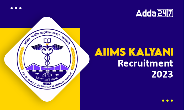 AIIMS Kalyani Recruitment 2023