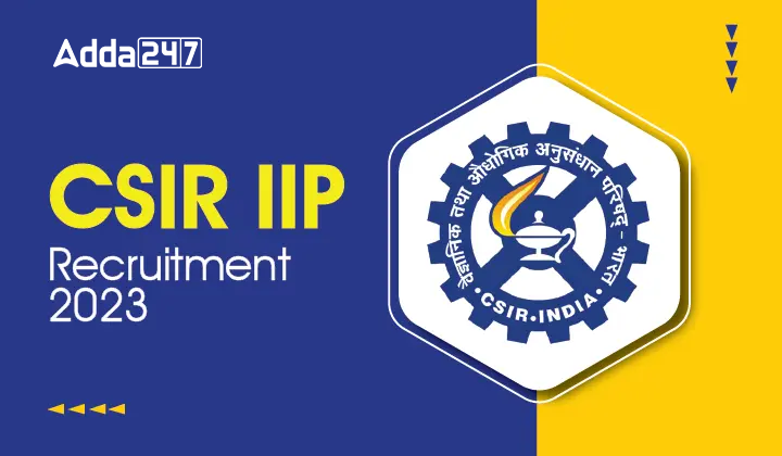 CSIR IIP Recruitment 2023