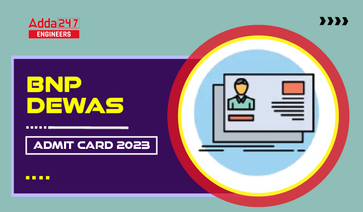 BNP Dewas Admit Card 2023
