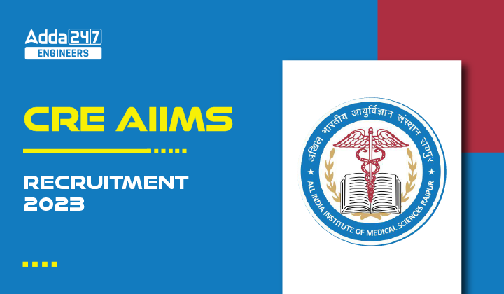 CRE AIIMS Recruitment 2023