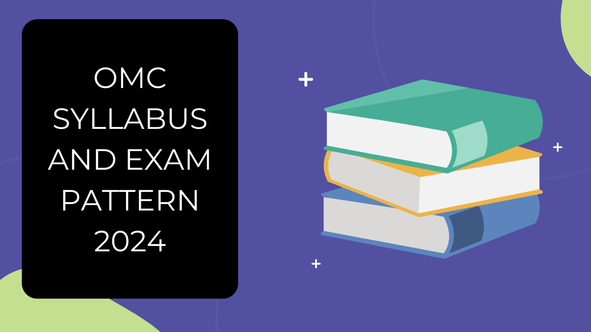OMC SYLLABUS AND EXAM PATTERN 2024