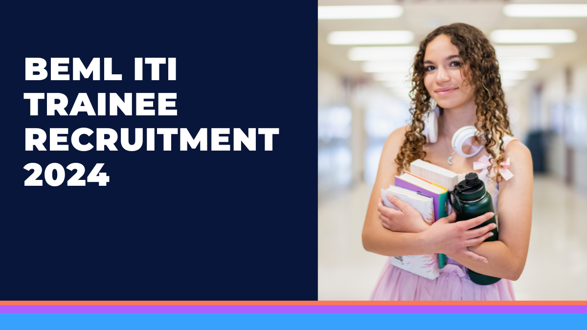 BEML ITI Trainee Recruitment 2024