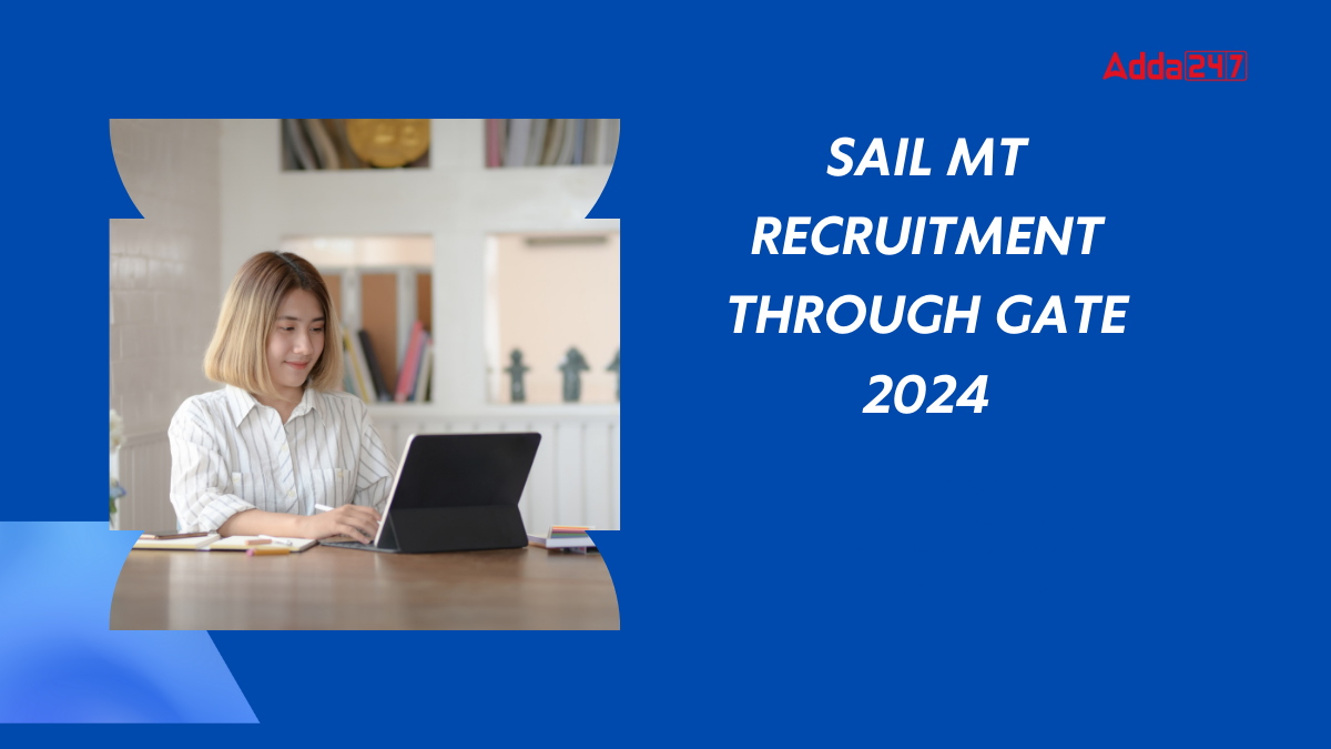 SAIL MT Recruitment through GATE 2024