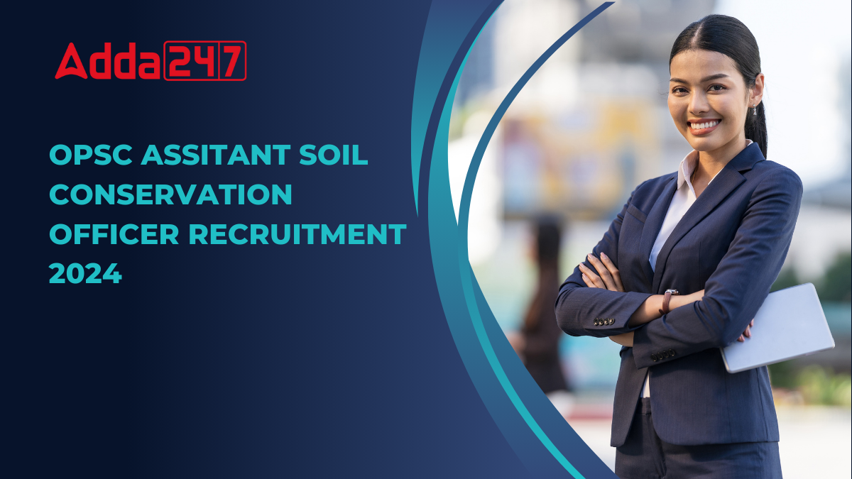 OPSC ASSISTANT SOIL CONSERVATION OFFICER RECRUITMENT 2024