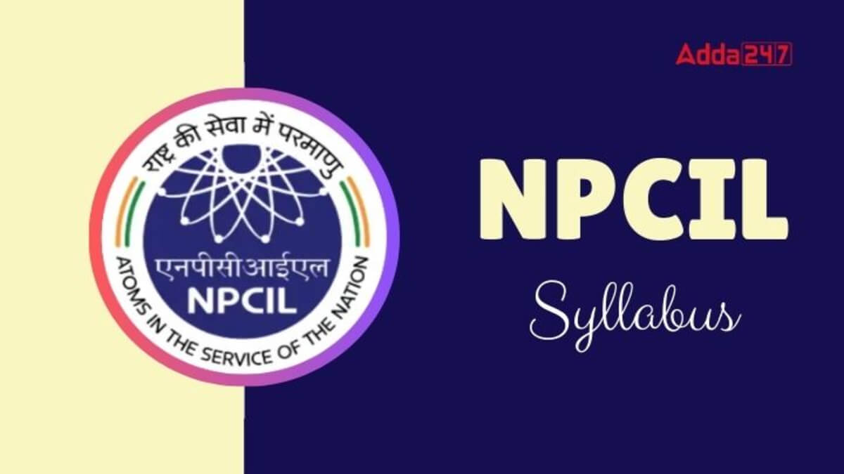 NPCIL Syllabus & Exam Pattern 2025
