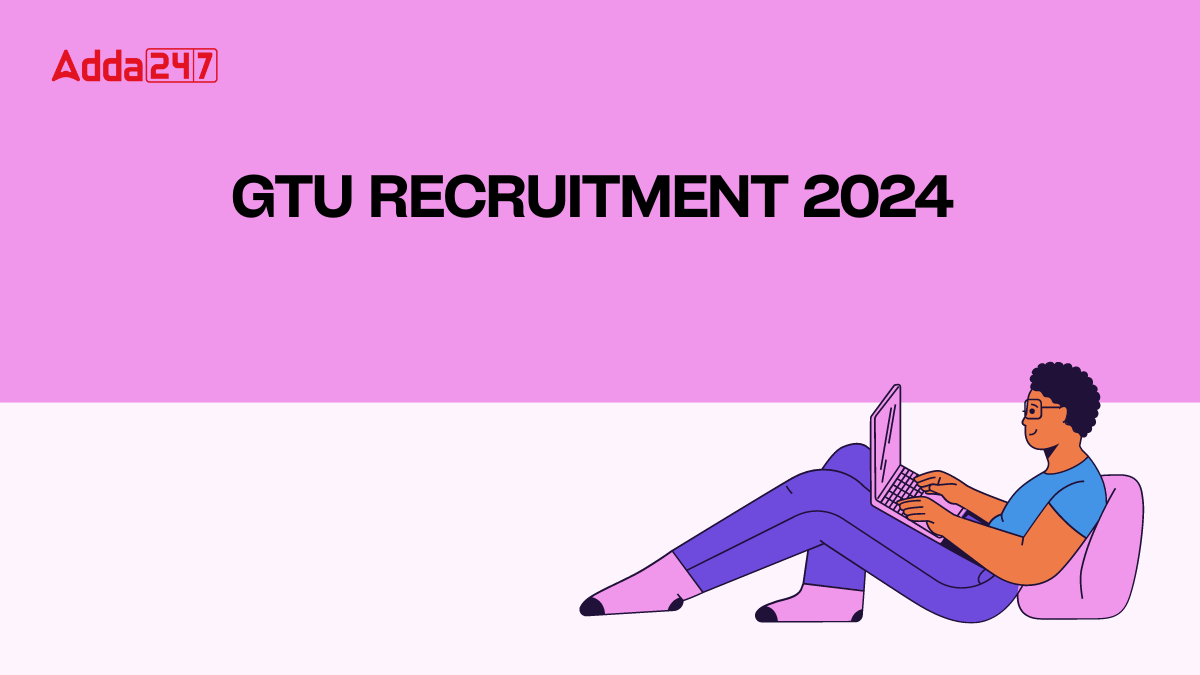 GTU Recruitment 2024