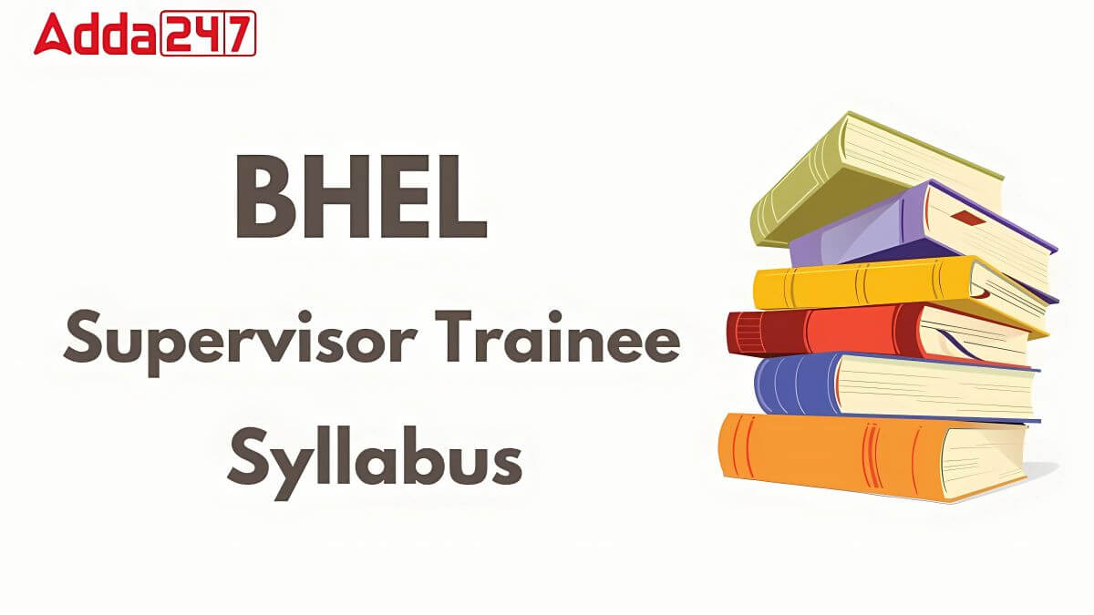 BHEL Supervisor Trainee Syllabus With Exam Pattern 2025