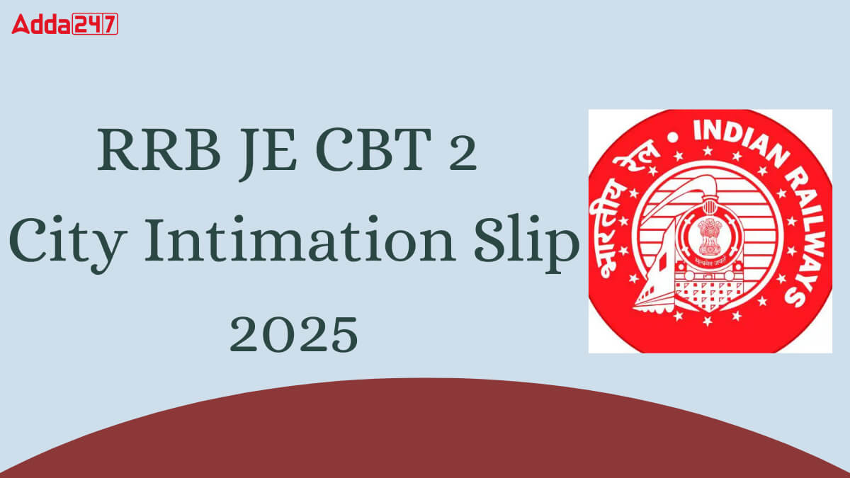 RRB JE CBT 2 City Intimation Slip 2025