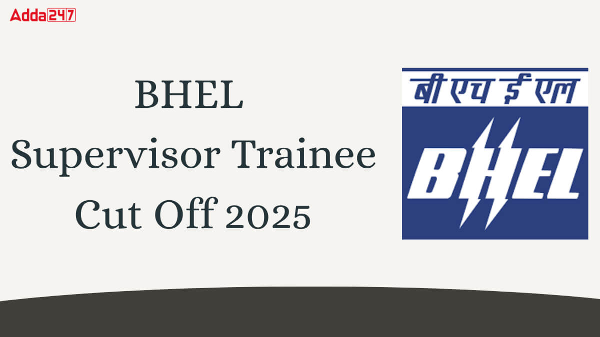 BHEL Supervisor Trainee Cut Off 2025