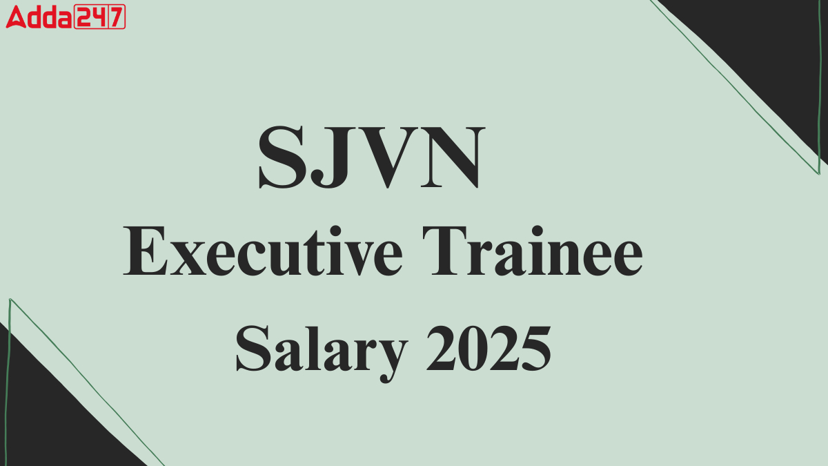 SJVN Executive Trainee Salary 2025