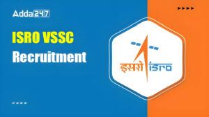 ISRO VSSC Recruitment 2025