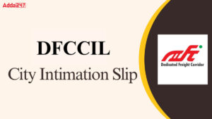 DFCCIL City Intimation Slip 2025