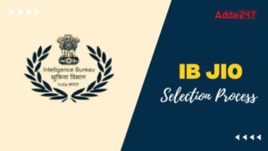 IB Junior Intelligence Officer Selection Process 2025