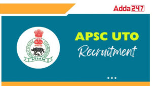 APSC UTO Recruitment 2025