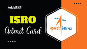 ISRO Admit Card 2025
