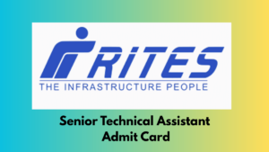 RITES Admit Card 2025 Out for 600 Senior Technical Assistant Posts