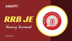 RRB JE Vacancy 2025 Increased