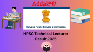 HPSC Technical Lecturer Result 2025 Out at hpsc.gov.in