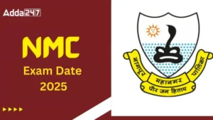 NMC Exam Date 2025, Check Exam Schedule For 114 AE, JE, and Other Posts