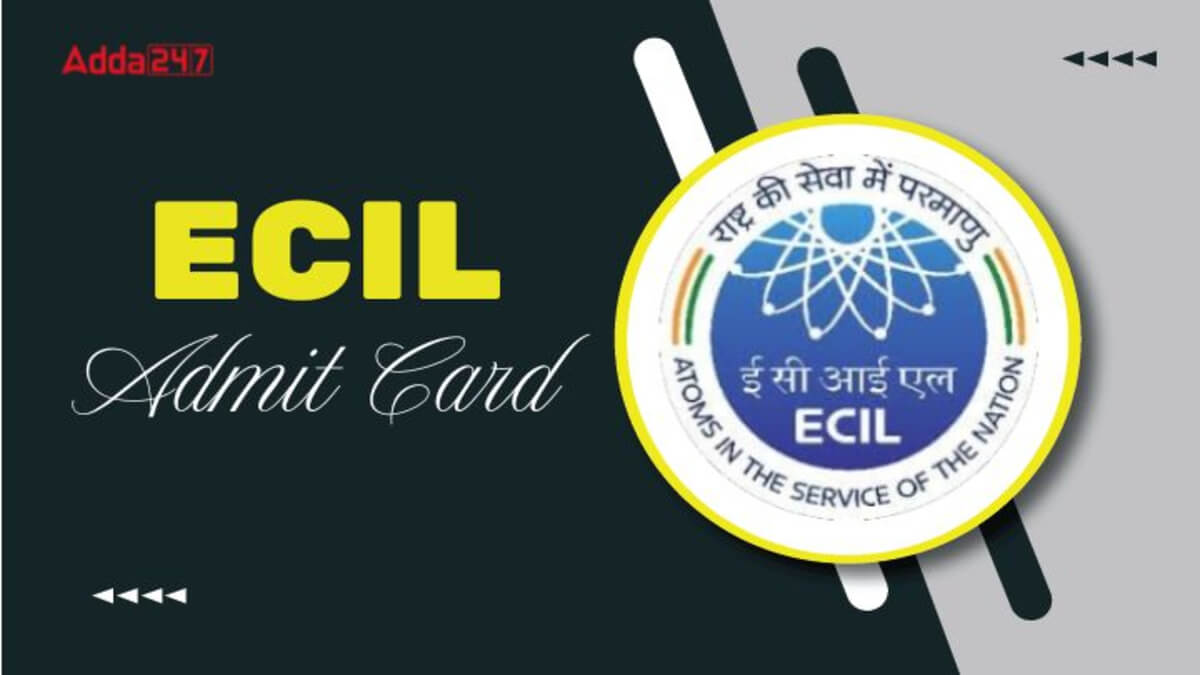 ECIL GET Admit Card 2025