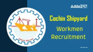 Cochin Shipyard CSL Workmen Recruitment 2026, Apply Online for 210 Posts