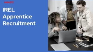 IREL Apprentices Recruitment 2026 OUT, Apply Online for 30 Posts