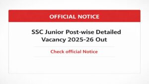 SSC Junior Post-wise Detailed Vacancy 2025-26 Out