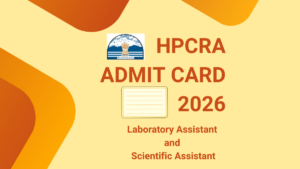 HPRCA Admit Card 2026 Out at hprca.hp.gov.in, Download Laboratory & Scientific Assistant Admit Card Here