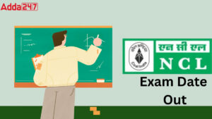 NCL Exam Date 2026 Out, Check Exam Schedule for 270 for Assistant Foreman Posts