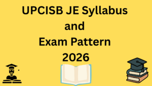 UPCISB JE Syllabus and Exam Pattern 2026, Check All Important  Topics Here