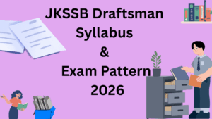 JKSSB Draftsman Syllabus & Exam Pattern 2026, Detailed Topics Here