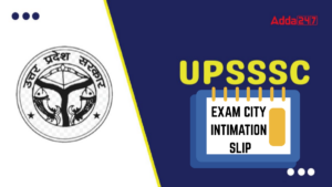 UPSSSC JE Exam City Intimation Slip 2026 Out, Download PDF Here