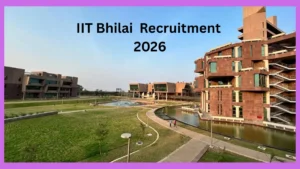 IIT Bhilai Recruitment 2026 Out, Apply Online for 47 Technical & Administrative Posts