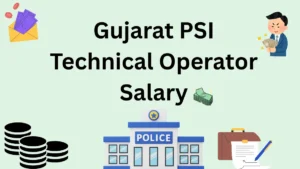 Gujarat PSI Technical Operator Salary Structure 2026, Check in-hand salary, allowances, and career growth