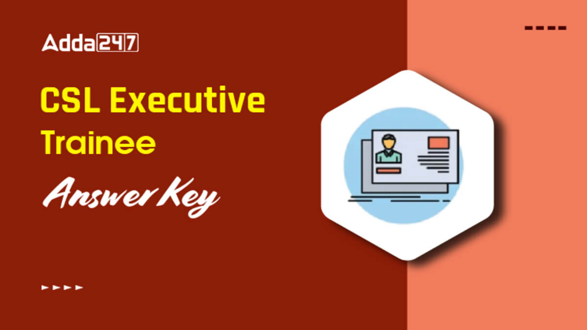 CSL Executive Trainee Answer Key 2026
