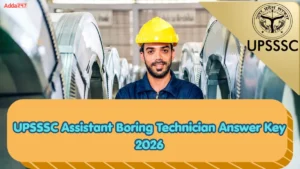 UPSSSC Assistant Boring Technician Answer Key 2026, Check Response Sheet Here