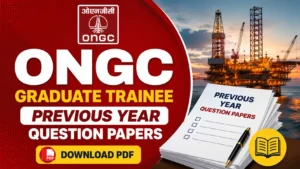 ONGC Graduate Trainee Previous Year Question Papers, Download PDF
