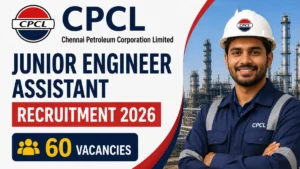 CPCL Junior Engineer Assistant Recruitment 2026