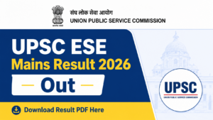 UPSC ESE Mains Result 2026 Out, Download Result PDF Here