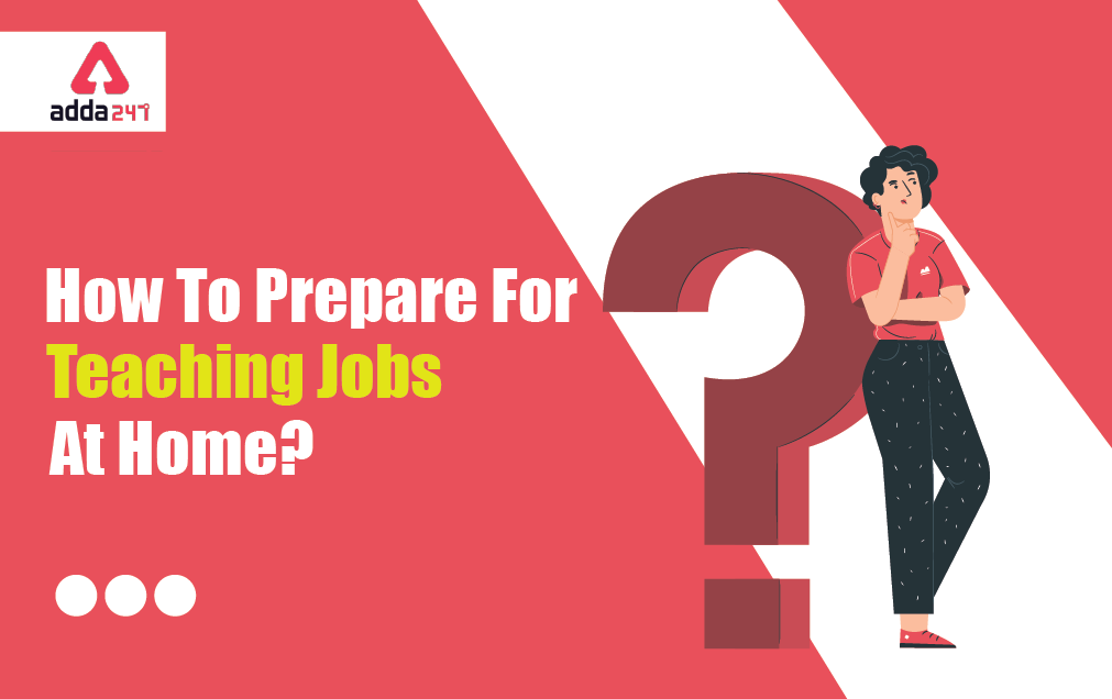 How To Prepare For Teaching Jobs At Home?_40.1