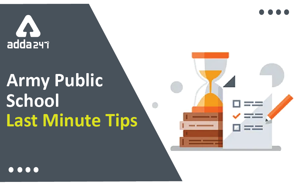 Army Public School Last Minute Tips