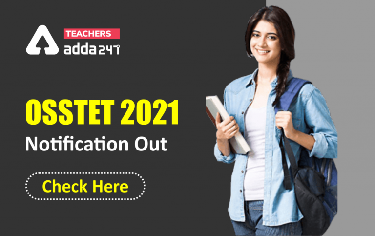 OSSTET 2021 Notification Out: Application Form, Exam Dates, Vacancy_40.1