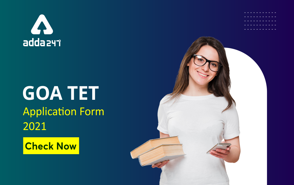 Goa TET 2021, Direct Link To Apply Goa TET Application Form_40.1
