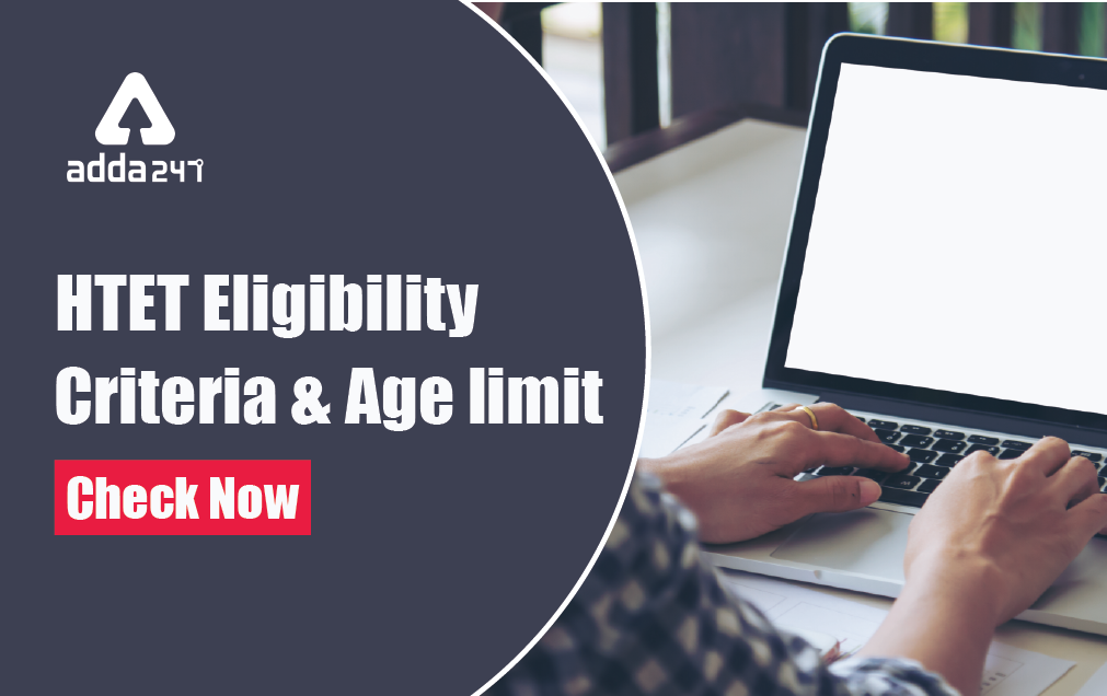 HTET Eligibility Criteria 2021: HTET Eligibility Criteria and Age Limit 2021_40.1