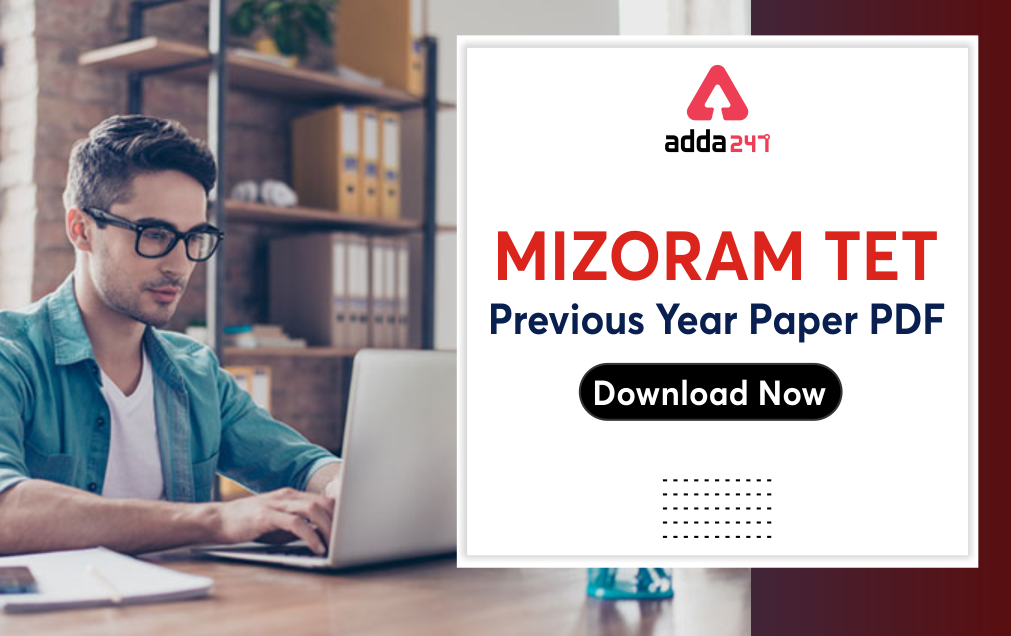 Mizoram TET Previous Year Paper: Mizoram Previous Year Paper PDF; Download Now_40.1