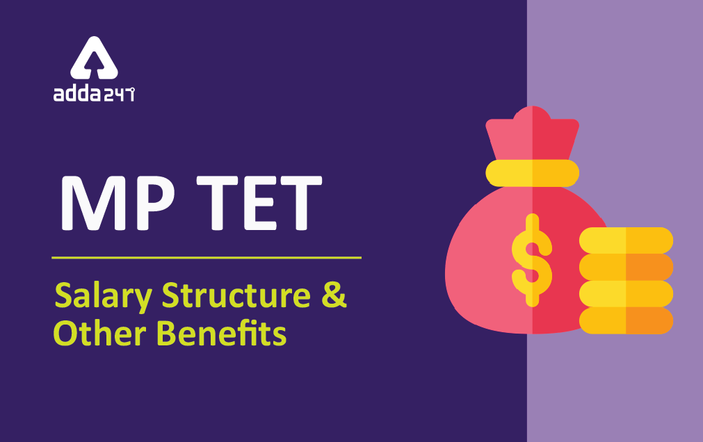 MPTET Salary Structure 2021-22: In Hand, Pay Scale & Benefits_40.1